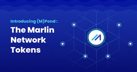 Introducing (M)Pond: The Marlin Network Tokens .